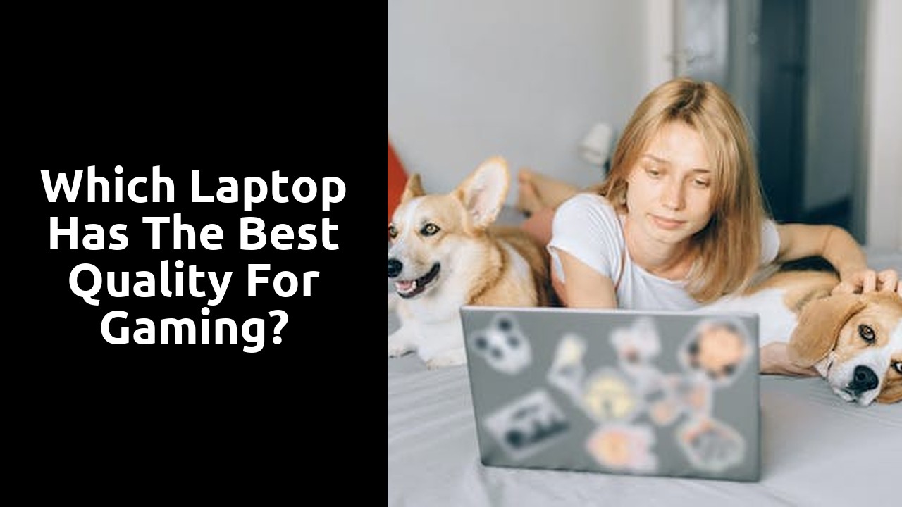 Which laptop has the best quality for gaming?