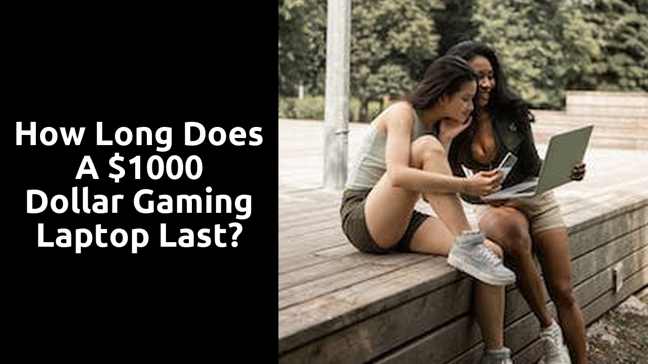 How long does a $1000 dollar gaming laptop last?